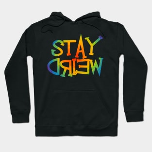 Stay Weird Hoodie